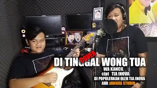 Download lagu DI TINGGAL WONG TUA cover WA KANCIL mp3