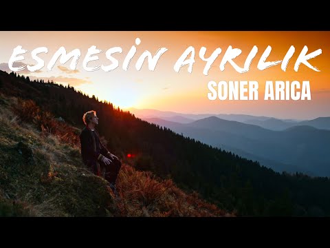Soner Arıca - Esmesin Ayrılık