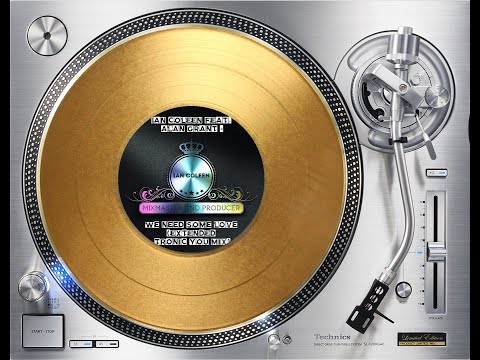 IAN COLEEN FEAT. ALAN GRANT - WE NEED SOME LOVE (EXTENDED TRONIC YOU MIX)(℗'83 / ©'20 / ©'21 / ©'22)