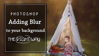 Adding Blur to the Background of Images the Right Way: A Photoshop Tutorial