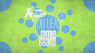 Jamie Grace - You Lead (Official Lyric Video)