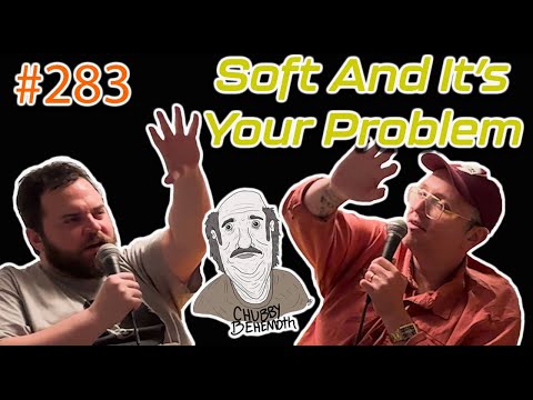 Soft And It’s Your Problem - Chubby Behemoth #283 w/ Sam Tallent and Nathan Lund