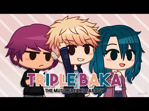 Triple Freaks - Triple Baka Parody | The Music Freaks