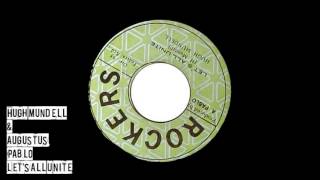 Hugh Mundell & Augustus Pablo - Let's All Unite