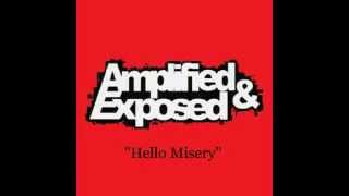 Hello Misery - Amplified and Exposed