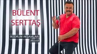 Bodrum Akşamları (Akustik) - Bülent Serttaş (Official Video)