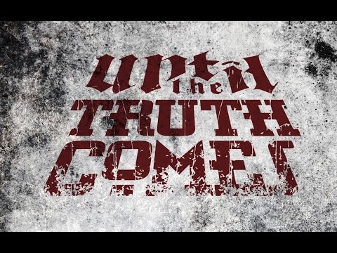 Until the Truth Comes - NULL