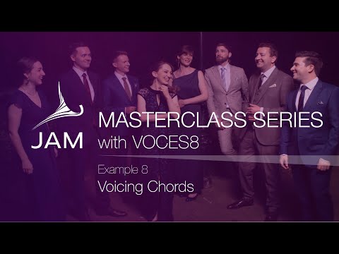 8. Voicing Chords · CHORAL MASTERCLASS SERIES with VOCES8