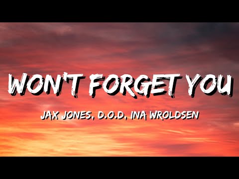 Jax Jones, D.O.D, Ina Wroldsen - Won't Forget You (Lyrics)