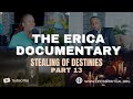 LIFE IS SPIRITUAL PRESENTS ERICA DOCUMENTARY PART 13 STEALING OF DESTINIES
