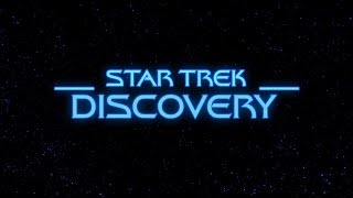 Star Trek: Discovery - Main theme? + footage montage. First Thoughts - See description