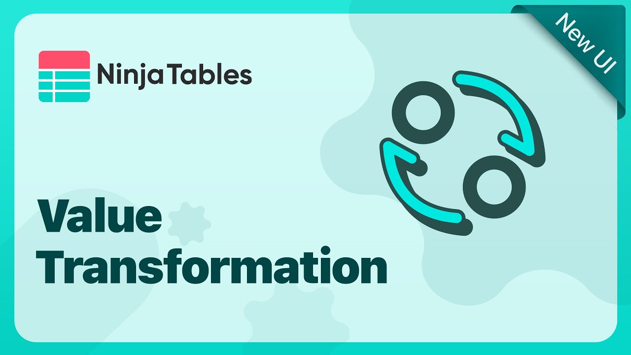 Make Your Tables Interactive with Transform Value in Ninja Tables