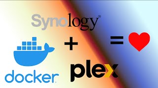 Plex + Docker + Synology = ❤