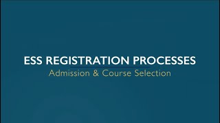 ESS Registration Process - Admission and Course Selection