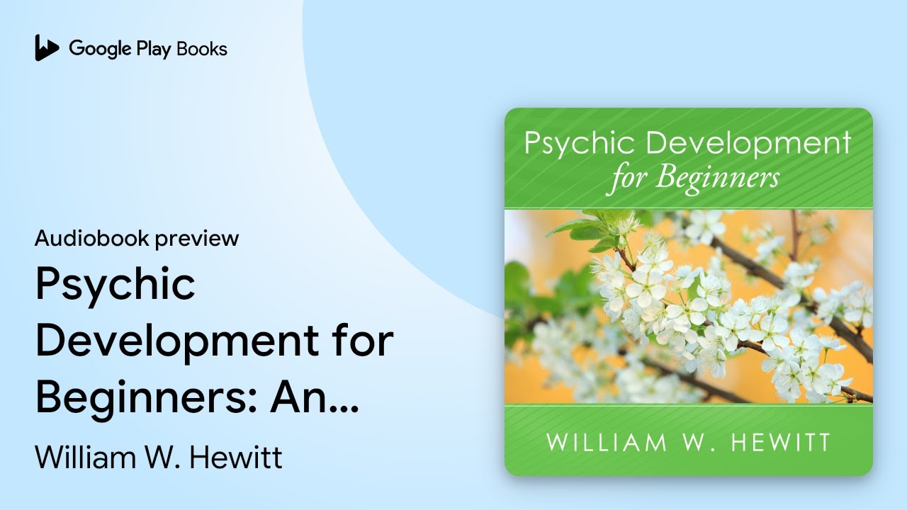 Psychic Development for Beginners: An Easy… by William W. Hewitt · Audiobook preview