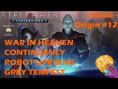 Stellaris - OtSoG Origin - Federations #14 - War in Heaven, Contingency, Uprising, Grey Tempest