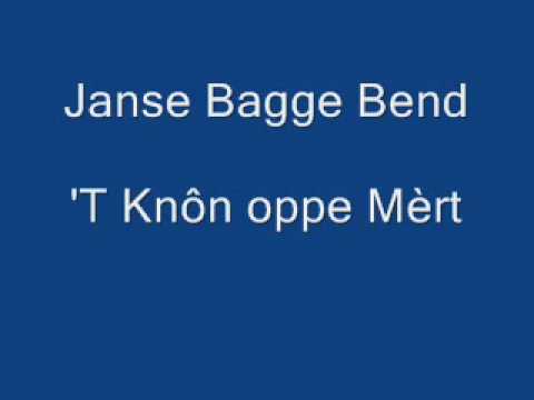 'T Knôn oppe Mèrt - Janse Bagge Bend