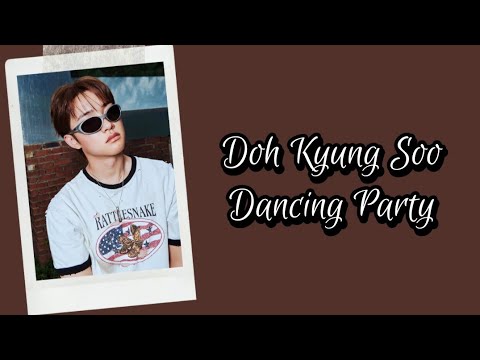 Doh Kyung Soo - Dancing Party Lyrics Terjemahan (Rom / Indonesia)