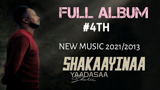 New Yadesa Shiri #4th full Album/ 'Shakaayinaa' 2021/2013