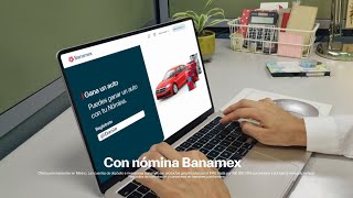 Con tu nómina en Banamex, puedes ganar un auto del año