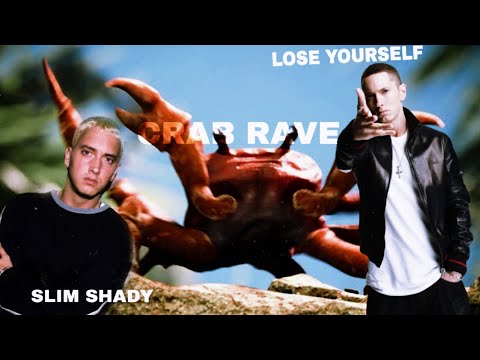 Crab rave x The Real Slim shady x Lose Yourself EMINEM (MEME REMIX)