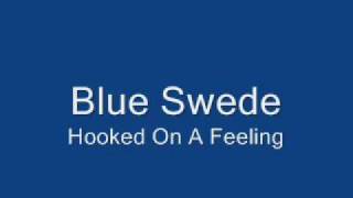 Blue Swede-Hooked On A Feeling
