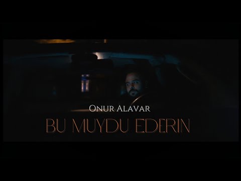Onur Alavar - Bu Muydu Ederin (Official Video)