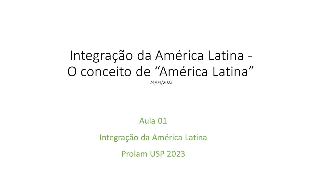 aula 01 integração america latina pos prolam  2023