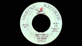 The Cairos - Don't Fight It