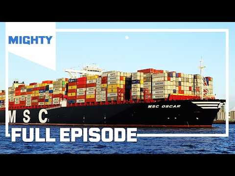 The Largest Container Ship in the World: MSC Oscar | FULL EPISODE | Mighty