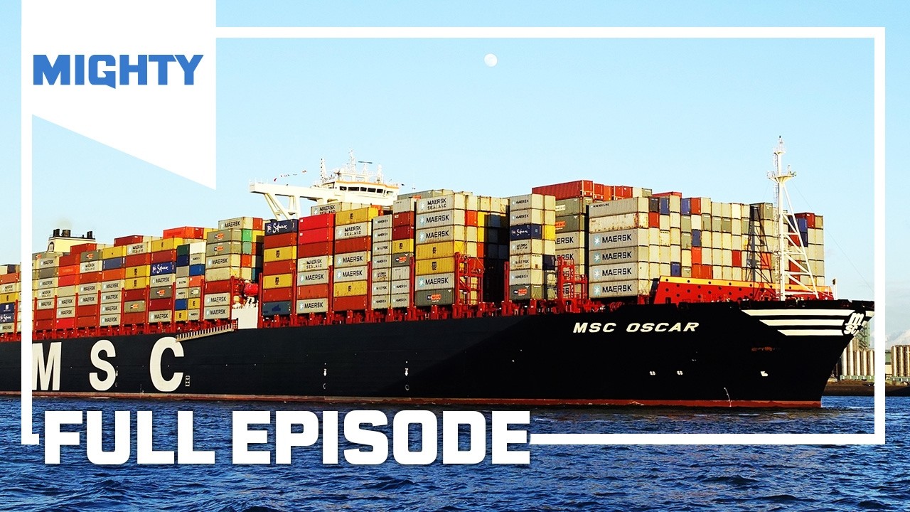The Largest Container Ship in the World: MSC Oscar | FULL EPISODE | Mighty