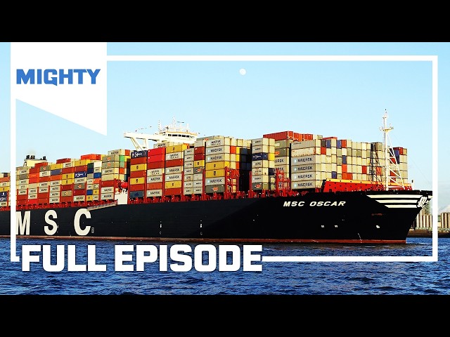 The Largest Container Ship in the World: MSC Oscar | FULL EPISODE | Mighty SDDEFAULT Thumbnail