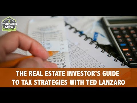 The Real Estate Investor’s Guide To Tax Strategies with Ted Lanzaro — video
