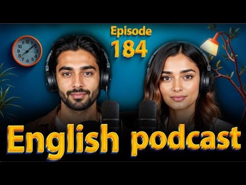 English Learning Podcast | English Podcast Conversations | Episode 184