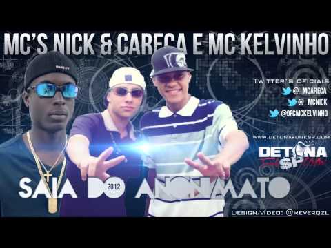 Mc' Nick e Careca Part Mc Kelvinho - Saia Do Anonimato