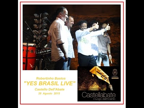 ROBERTINHO BASTOS - YES BRASIL AO VIVO - CASTELLABATE (SA)  28/08/2015