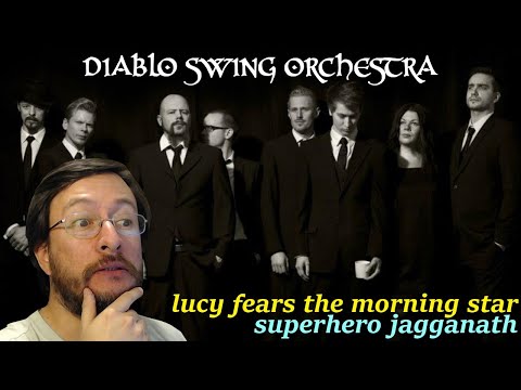Diablo Swing Orchestra | Lucy Fears the Morning Star / Superhero Jagganath | REACCIÓN (reaction)