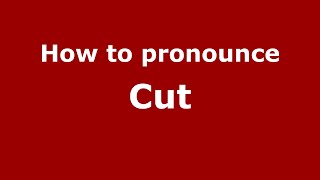 How to pronounce Cut
