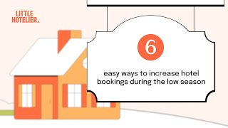 6 easy ways to increase hotel bookings during the low season