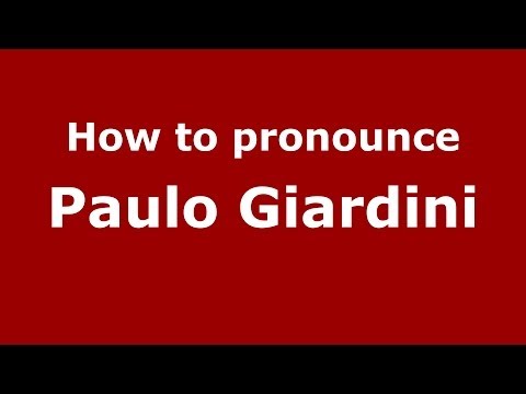 How to pronounce Paulo Giardini (Brazilian/Portuguese) - PronounceNames.com