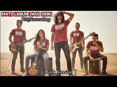 Hati Lebur Jadi Debu – Hetty Koes Endang | Rock Cover Nivora Version