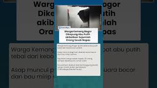 Kebocoran Pabrik! Warga Bogor Dikepung Abu Putih akibatkan Sejumlah Orang Sesak Napas