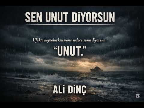 Ali Dinç - Sende unut diyorsun 