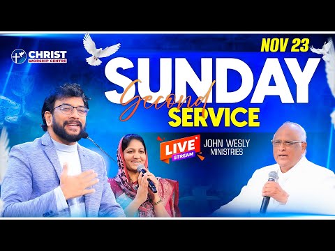 Sunday Service -2 | Christ Worship Centre | 23rd November 2025 | Dr John Wesly & Mrs Blessie Wesly