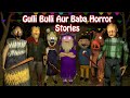 Gulli Bulli All Full Horror Stories Live 24x7 Gulli Bulli Aur Baba GULLI BULLI MAKER