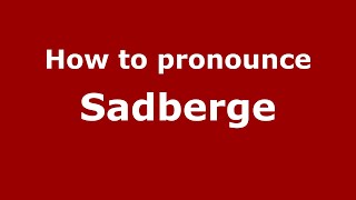 How to pronounce Sadberge