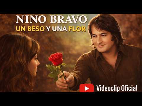 NINO BRAVO – Un Beso y Una Flor 🌹 Videoclip Oficial HD
