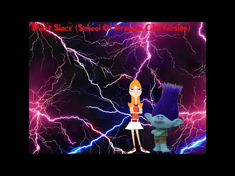 Don’t Slack (School Of Dragons Girl Version)