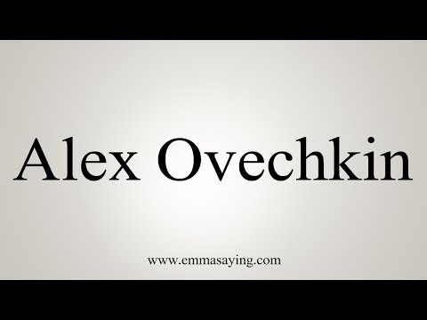 How to Pronounce Alex Ovechkin