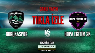 BORÇKASPOR & HOPA EĞİTİM SK